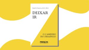 Deixar Ir: O Caminho do Desapego