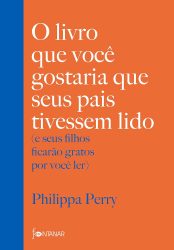 o livro que você gostaria que seus pais tivessem lido